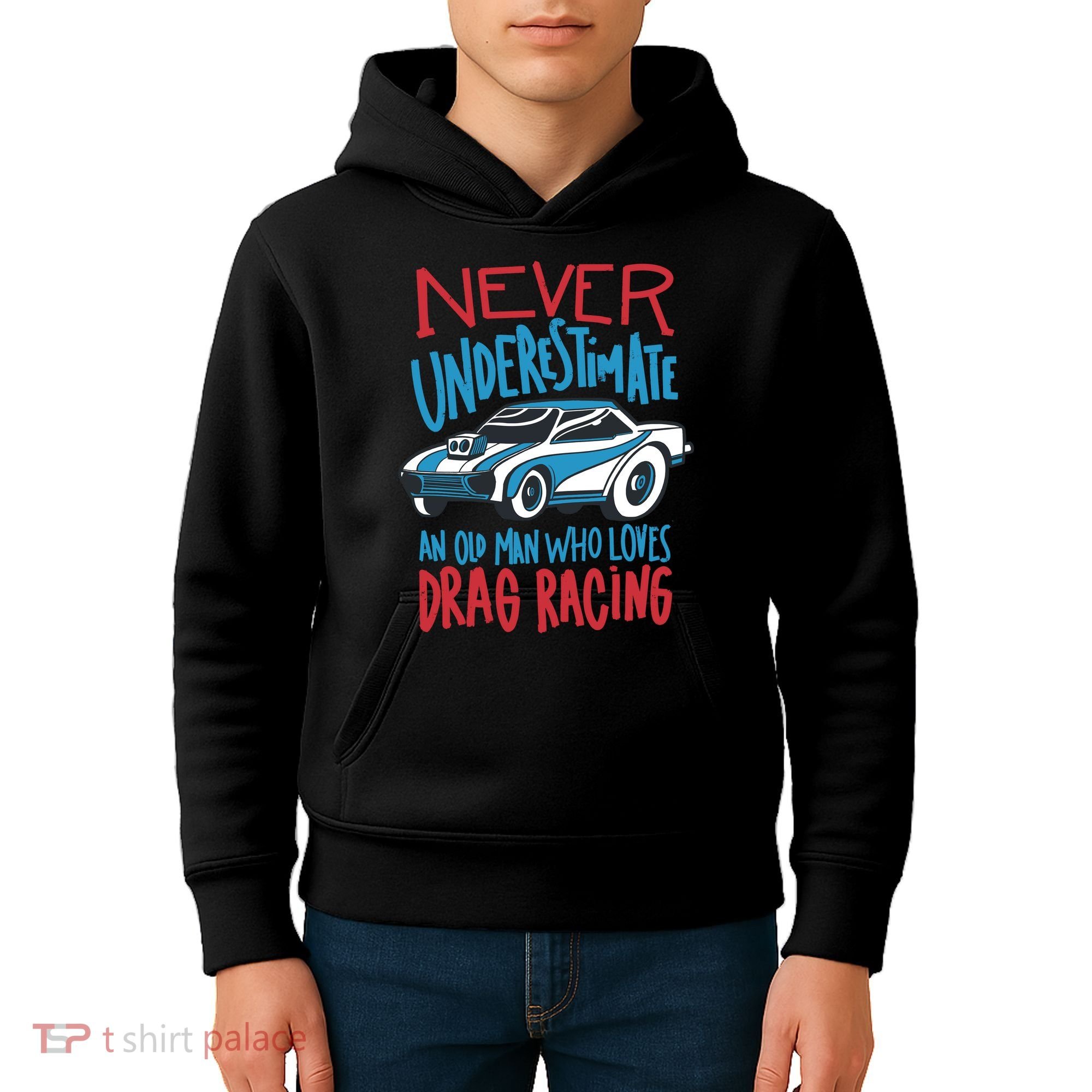 Never Underestimate An Old Man Who Loves Drag Racing Kids Hoodie