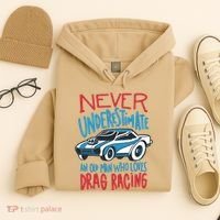 Never Underestimate An Old Man Who Loves Drag Racing Hoodie thumb 4
