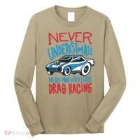 Never Underestimate An Old Man Who Loves Drag Racing Long Sleeve Shirt thumb 0