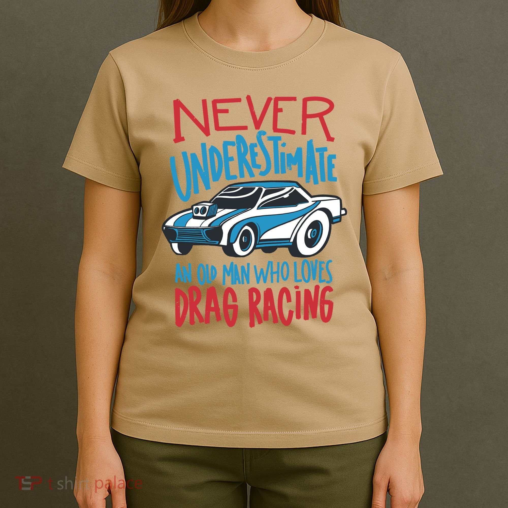 Never Underestimate An Old Man Who Loves Drag Racing T-Shirt