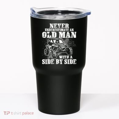 Never Underestimate An Old Man With A Side By Side SXS UTV Tumbler