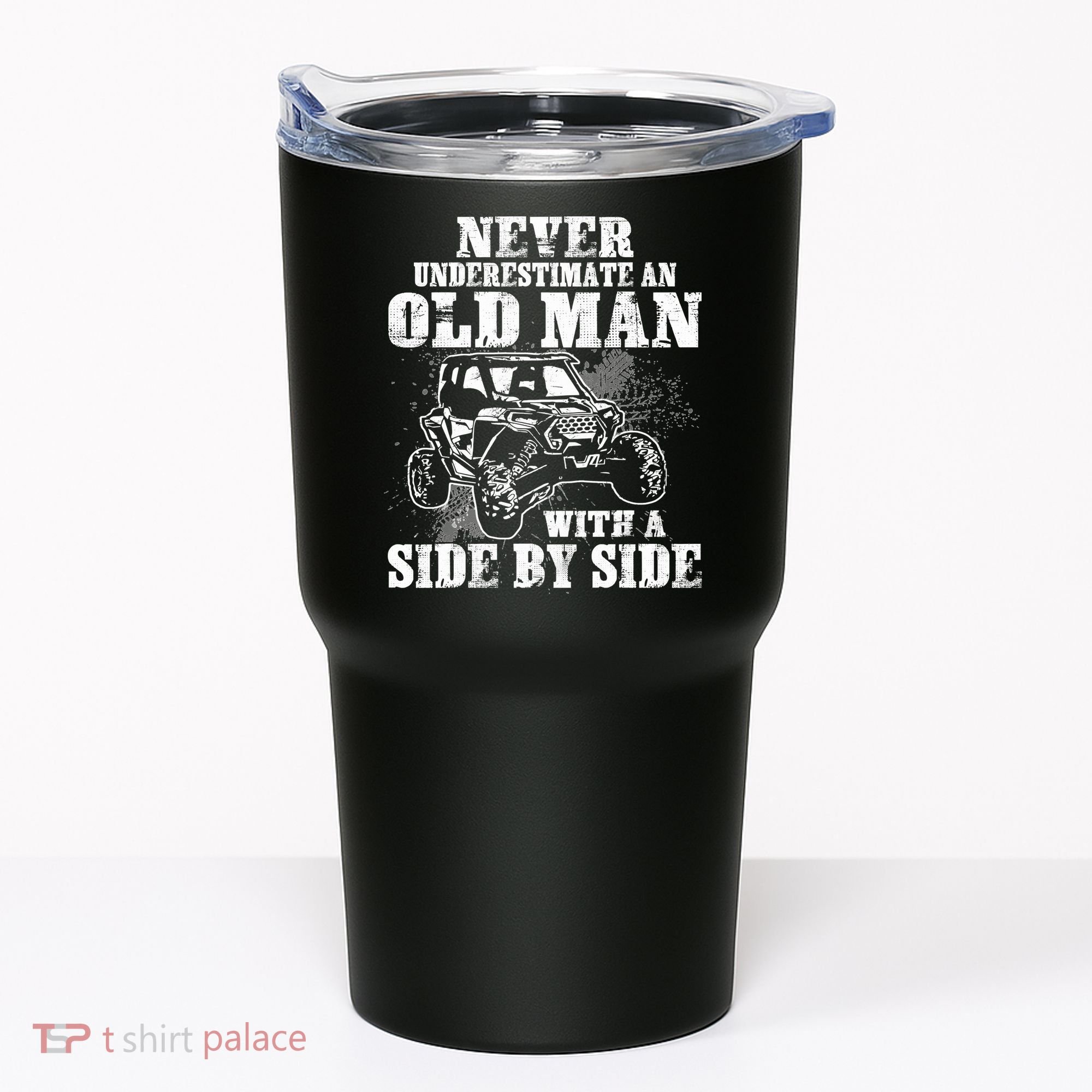 Never Underestimate An Old Man With A Side By Side SXS UTV Tumbler