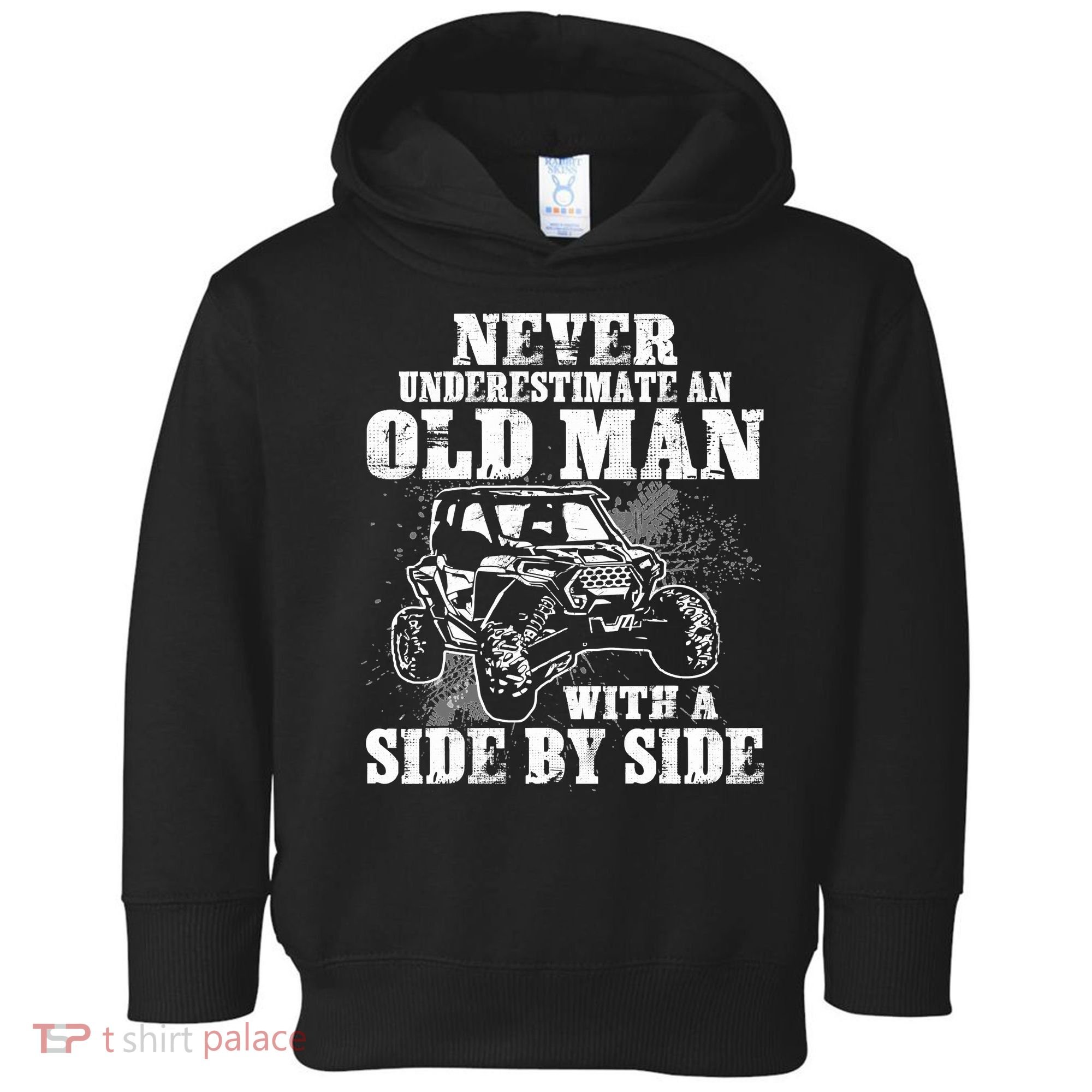 Never Underestimate An Old Man With A Side By Side SXS UTV Toddler Hoodie