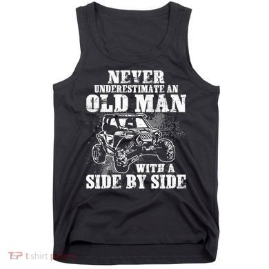 Never Underestimate An Old Man With A Side By Side SXS UTV Tank Top