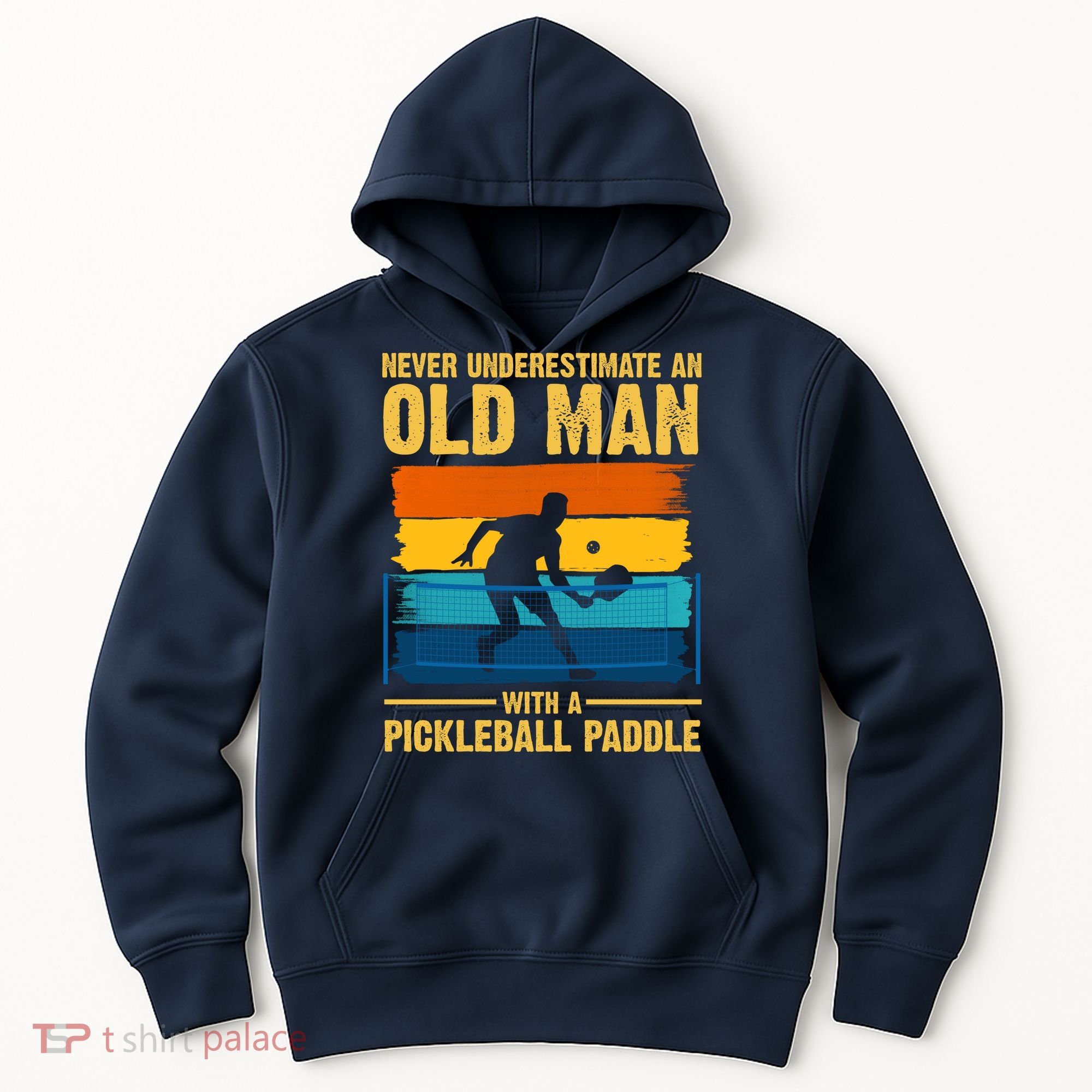 Never Underestimate An Old Man With A Pickleball Paddle Hoodie