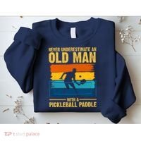 Never Underestimate An Old Man With A Pickleball Paddle Sweatshirt thumb 2