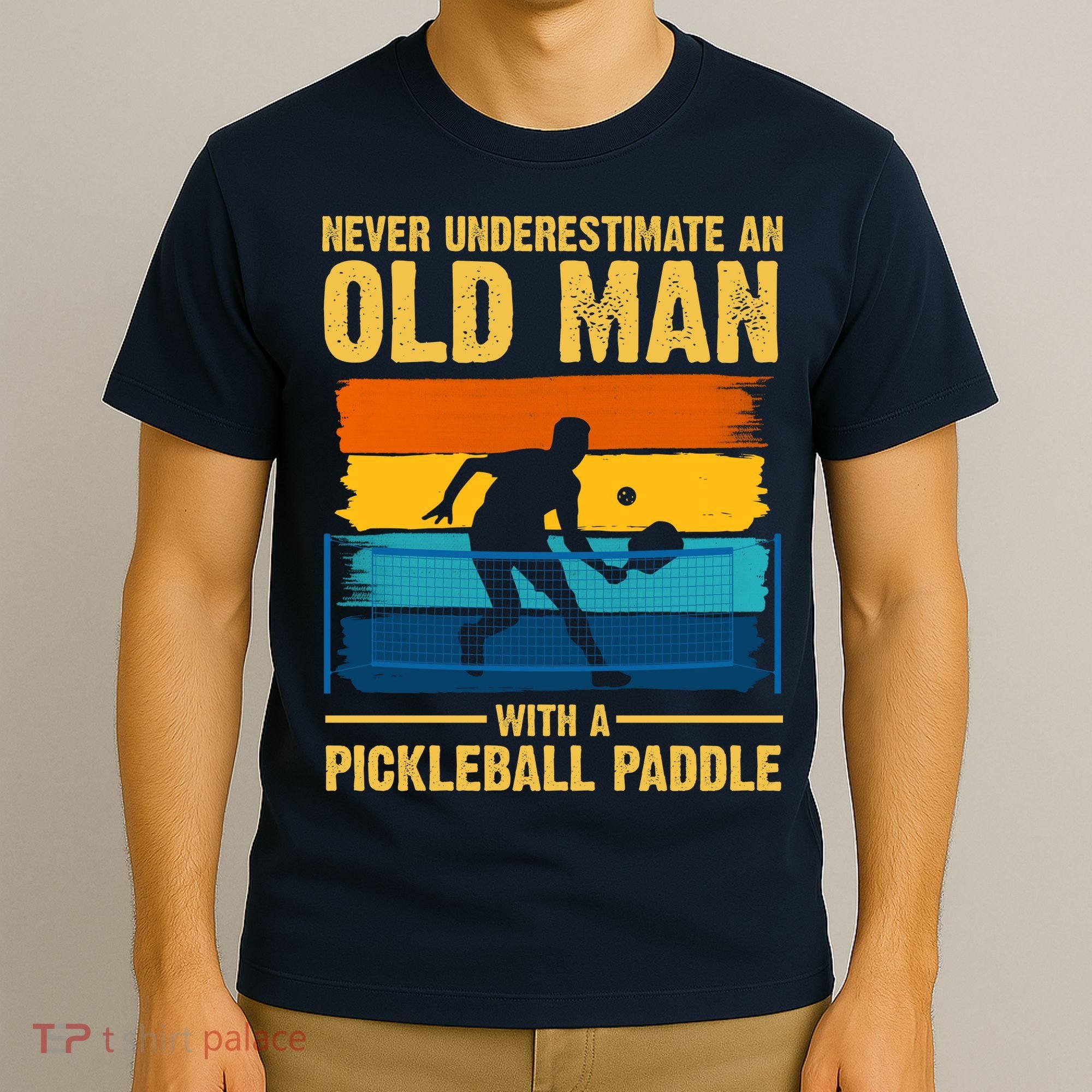 Never Underestimate An Old Man With A Pickleball Paddle T-Shirt