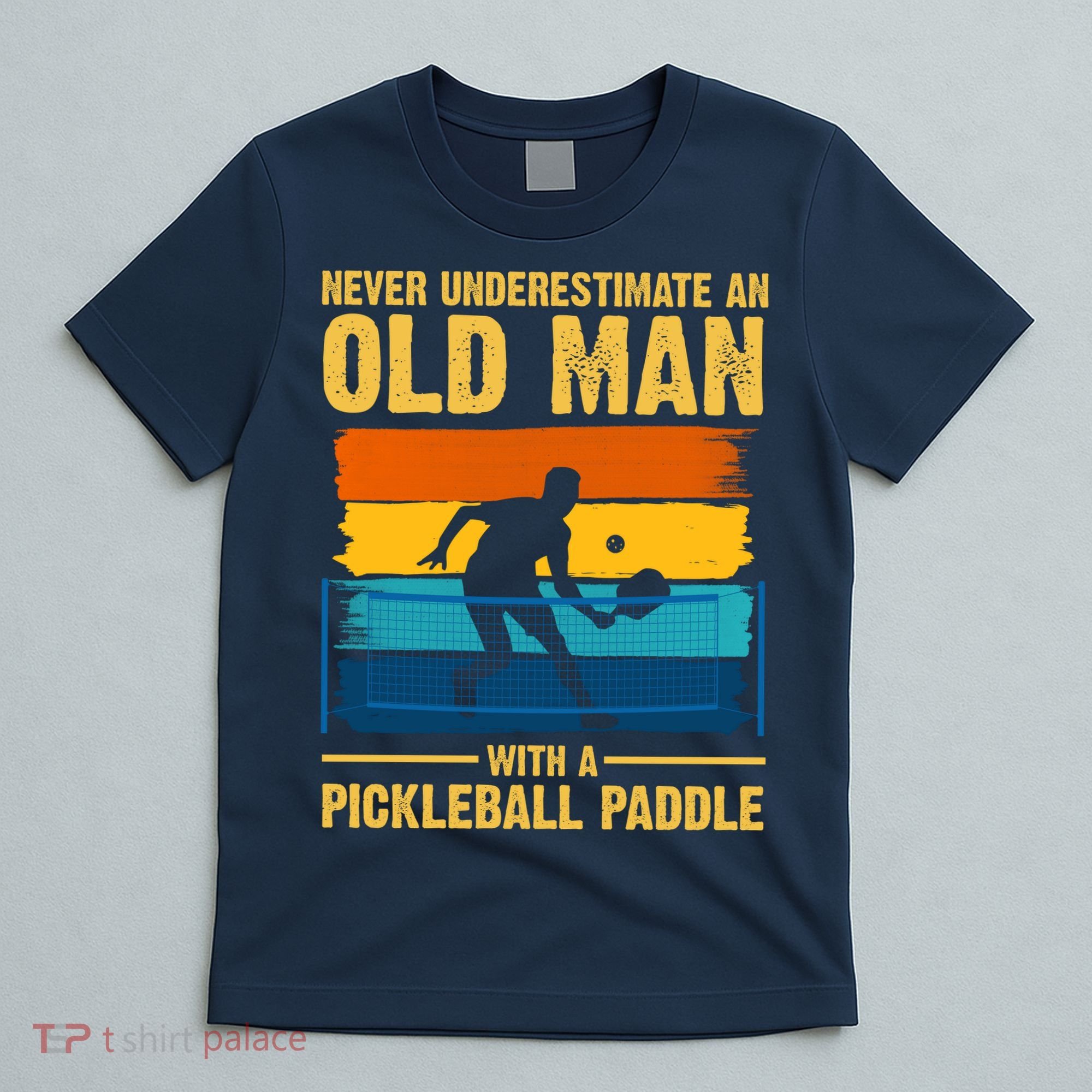 Never Underestimate An Old Man With A Pickleball Paddle T-Shirt