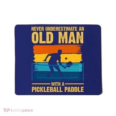 Never Underestimate An Old Man With A Pickleball Paddle Mousepad
