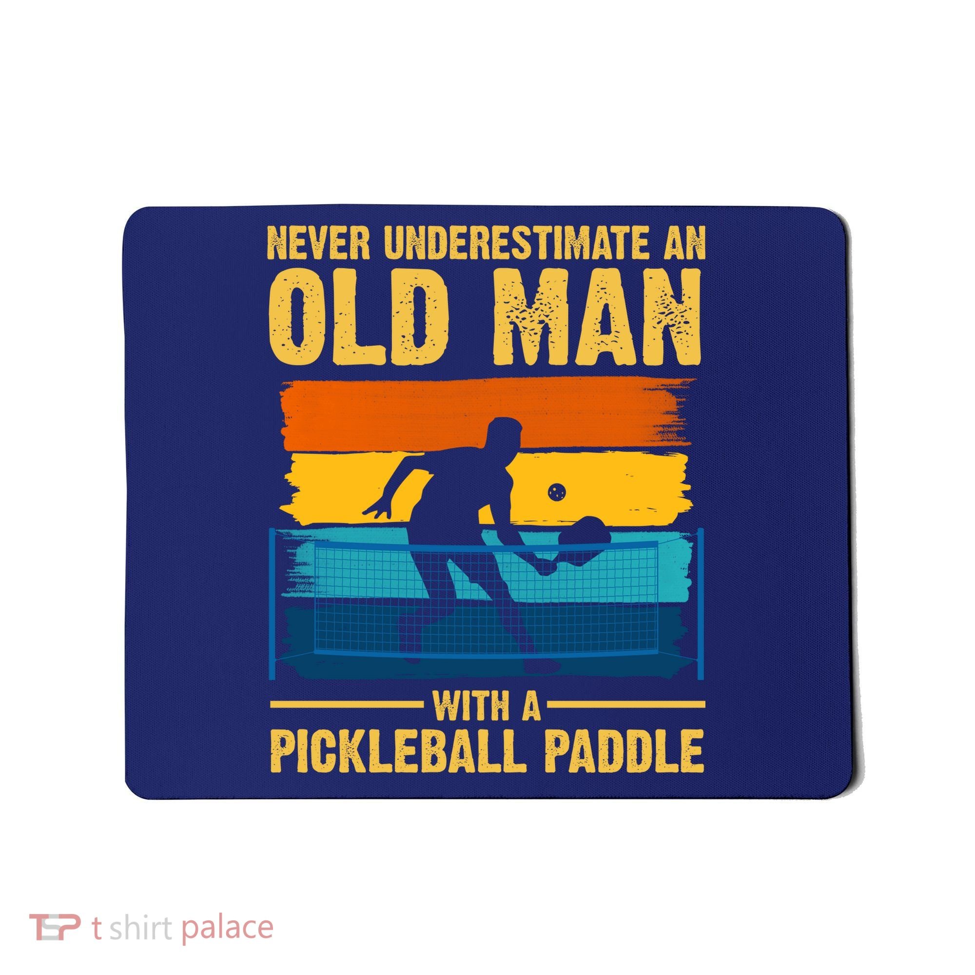 Never Underestimate An Old Man With A Pickleball Paddle Mousepad