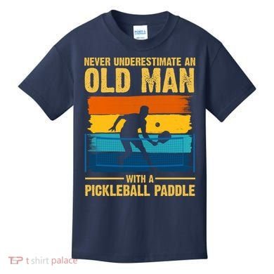 Never Underestimate An Old Man With A Pickleball Paddle Kids T-Shirt