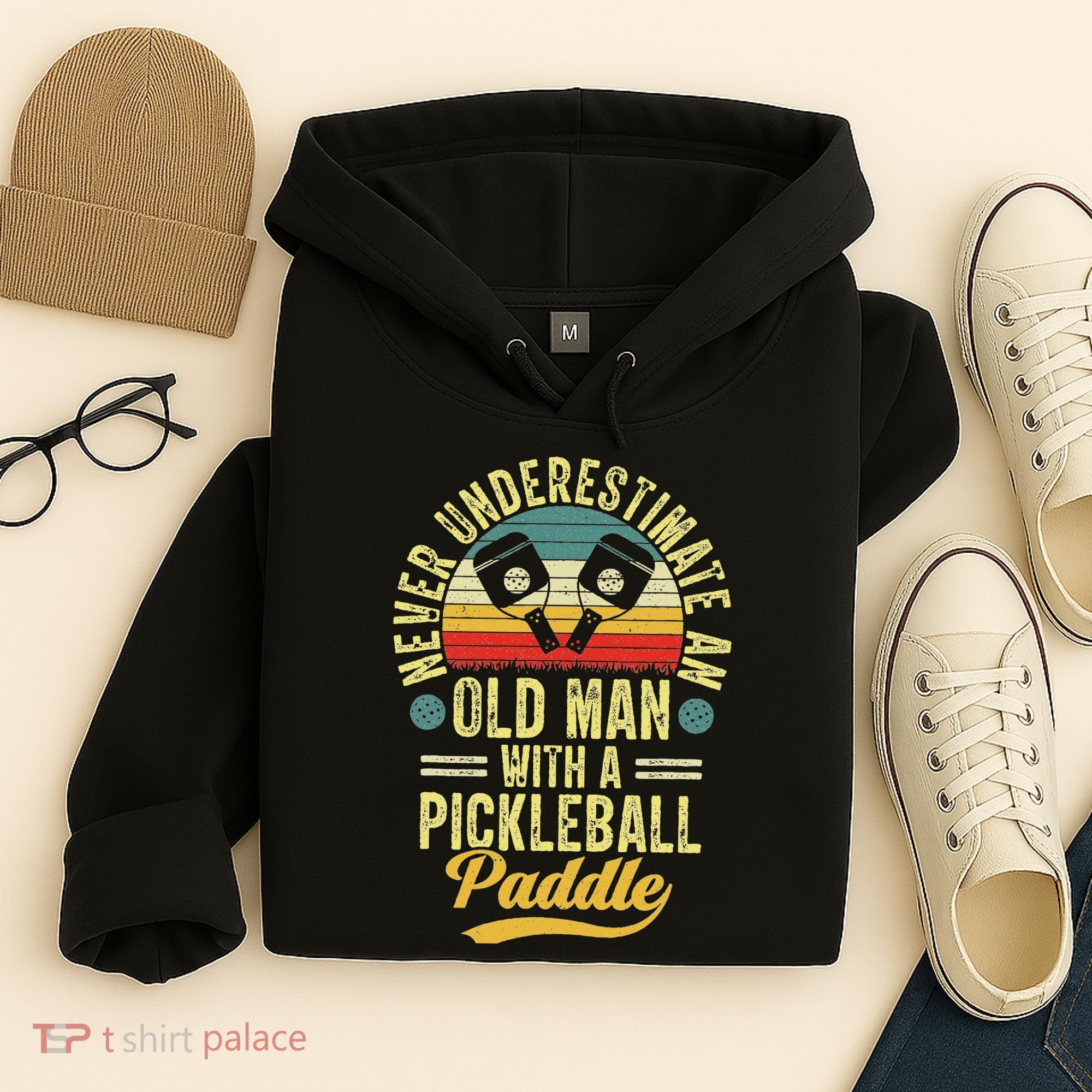 Never Underestimate An Old Man With A Pickleball Paddle Hoodie