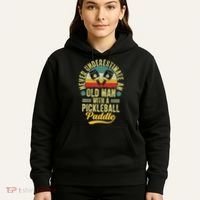 Never Underestimate An Old Man With A Pickleball Paddle Hoodie thumb 5