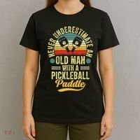 Never Underestimate An Old Man With A Pickleball Paddle T-Shirt thumb 4