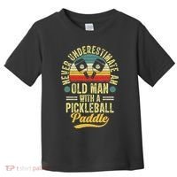 Never Underestimate An Old Man With A Pickleball Paddle Toddler T-Shirt thumb 0