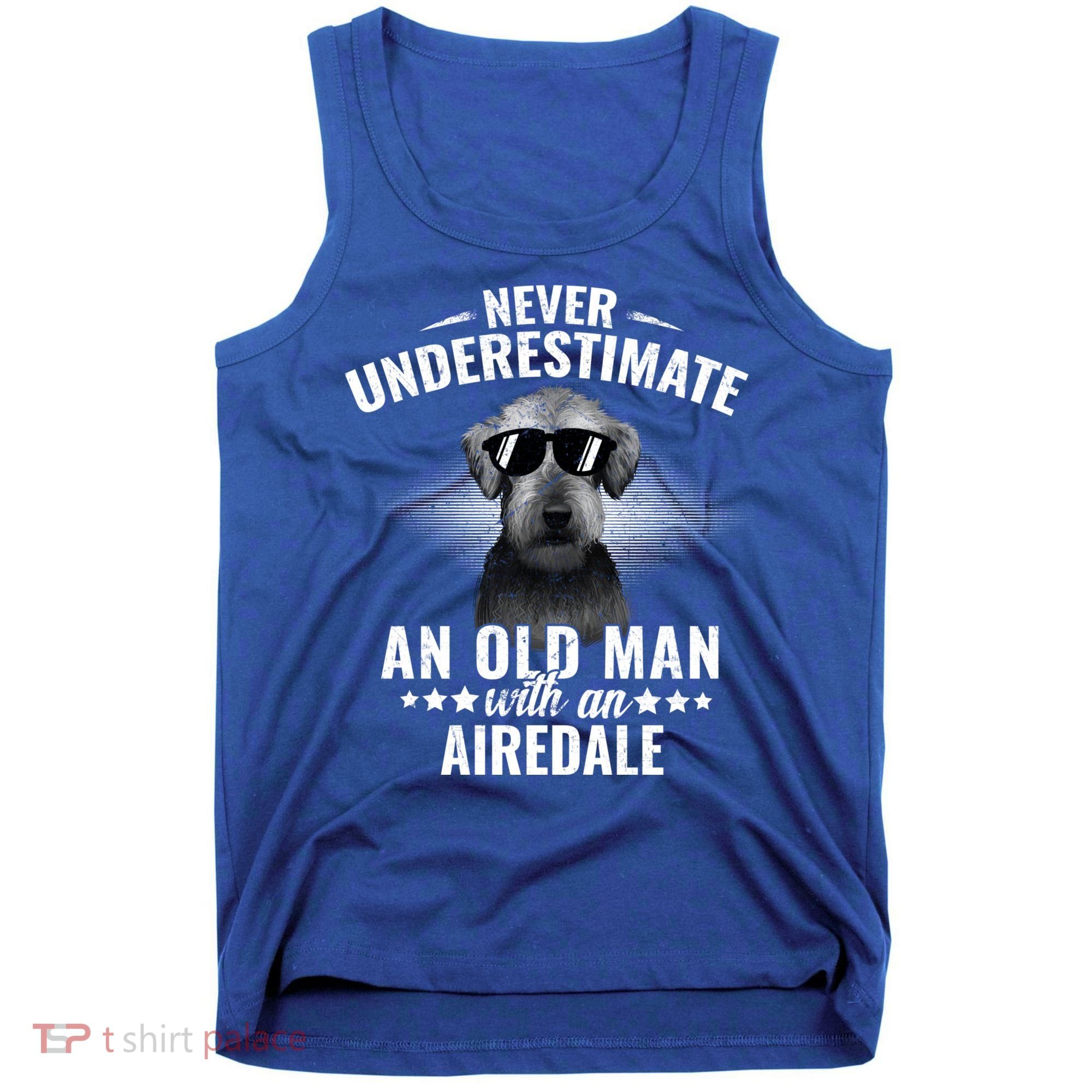Never Underestimate An Old With Airedale Terrier Gift Tank Top