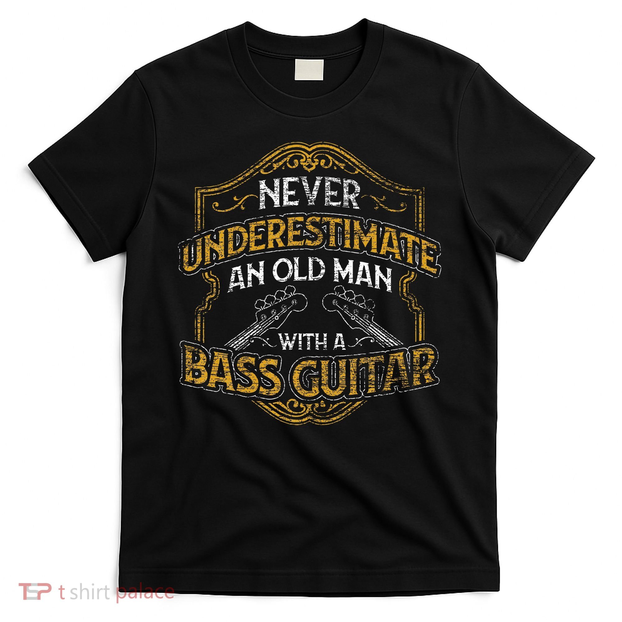 Never Underestimate An Old Man With A Bass Guitar T-Shirt