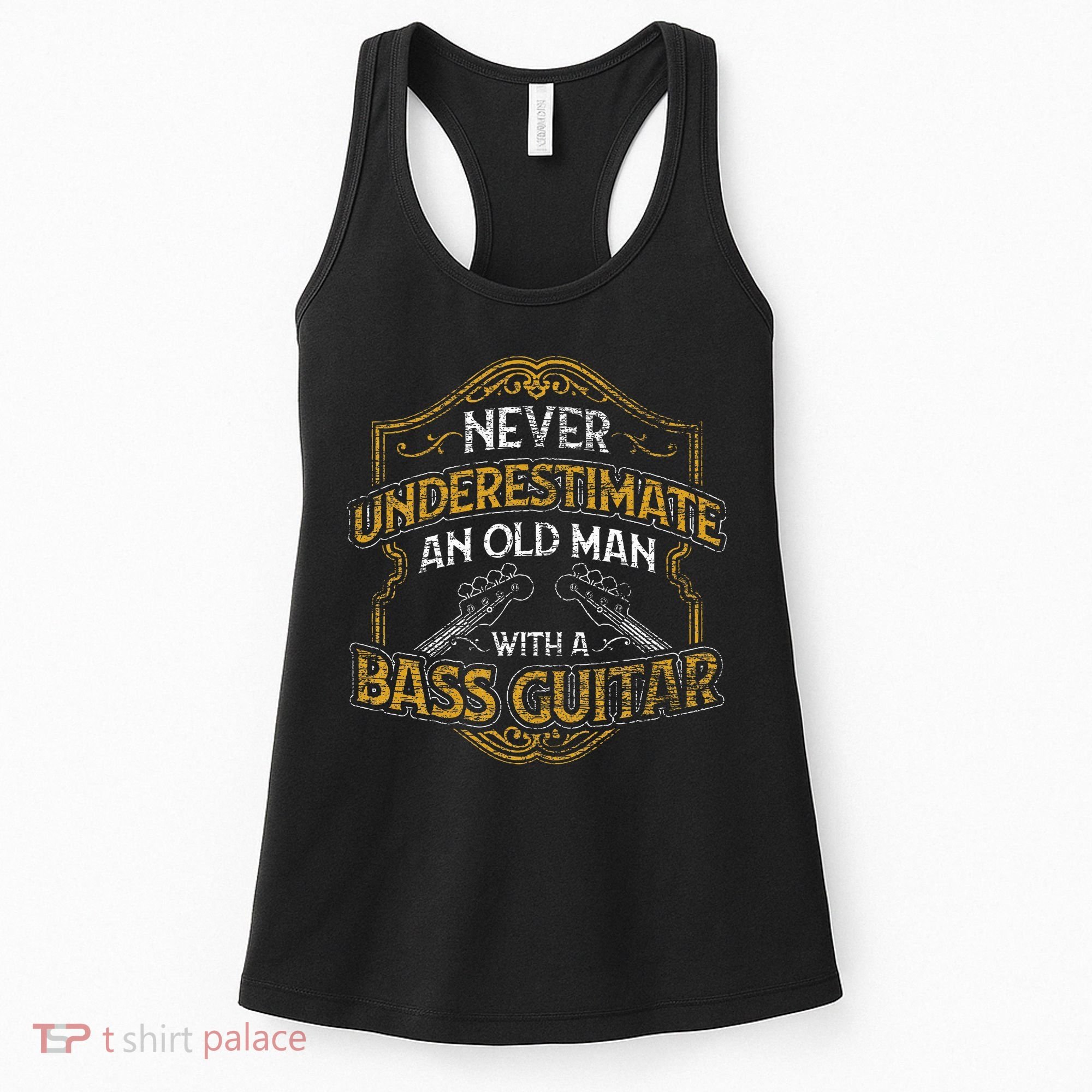 Never Underestimate An Old Man With A Bass Guitar Women's Tank Top