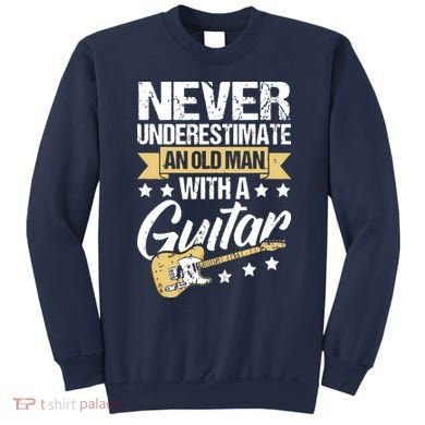 Never Underestimate An Old Man With A Guitar Guitar Sweatshirt