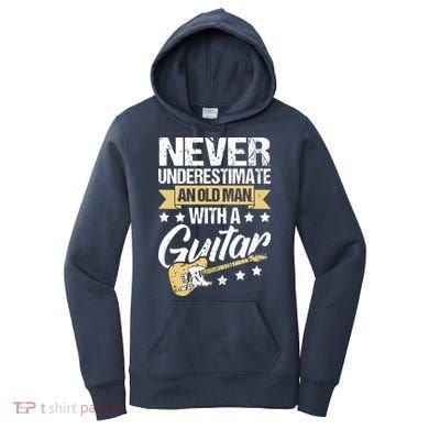 Never Underestimate An Old Man With A Guitar Guitar Women's Hoodie
