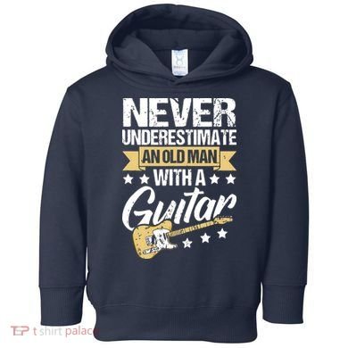 Never Underestimate An Old Man With A Guitar Guitar Toddler Hoodie