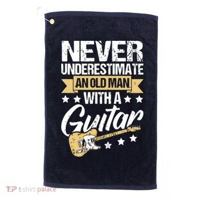 Never Underestimate An Old Man With A Guitar Guitar Golf Towel