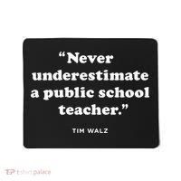 Never Underestimate A Public School Teacher Coach Quote Mousepad thumb 0