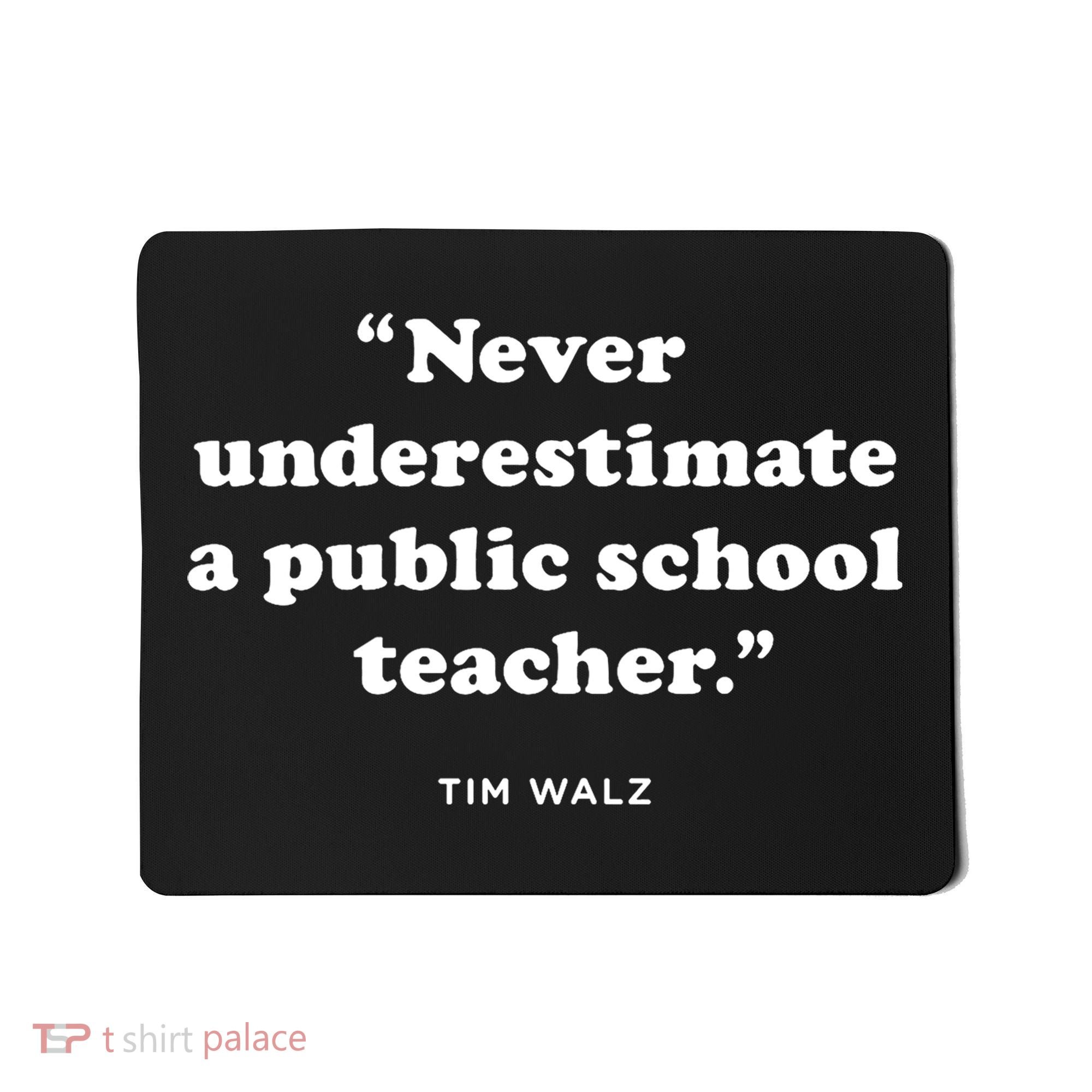 Never Underestimate A Public School Teacher Coach Quote Mousepad