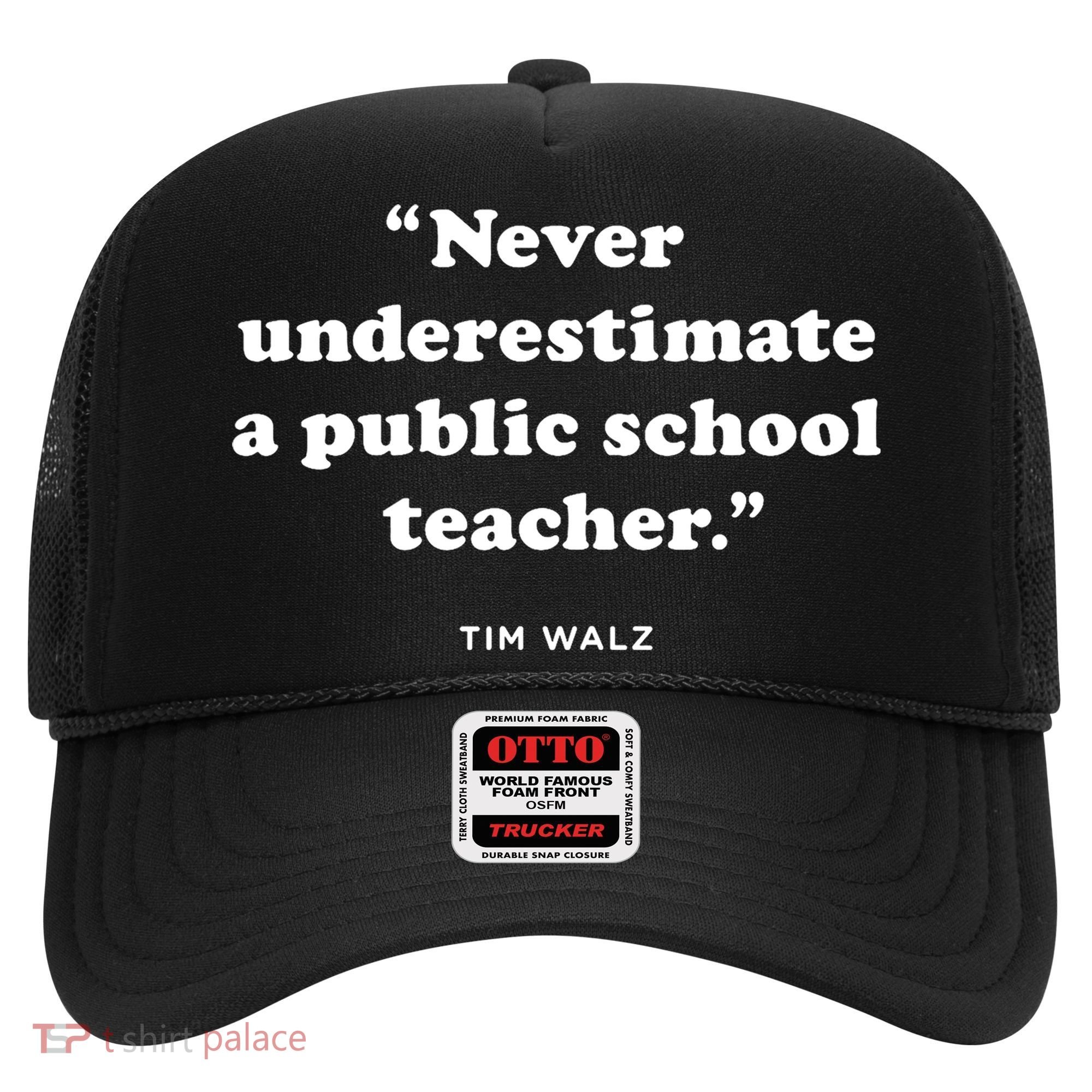 Never Underestimate A Public School Teacher Coach Quote Hat