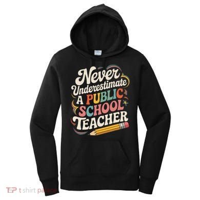 Never Underestimate A Public School Teacher Public Education Women's Hoodie