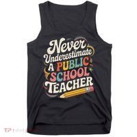 Never Underestimate A Public School Teacher Public Education Tank Top thumb 0