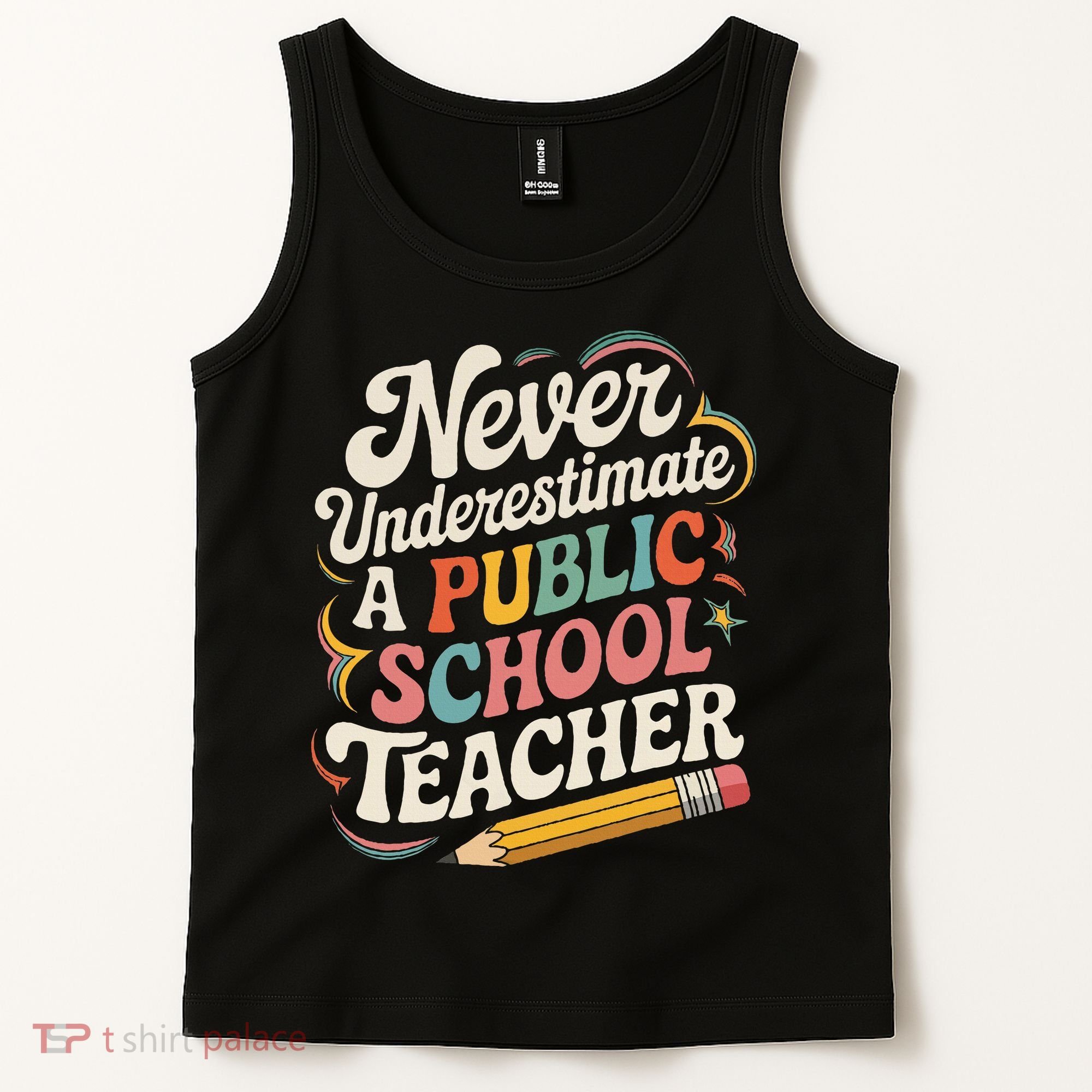 Never Underestimate A Public School Teacher Public Education Tank Top