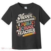 Never Underestimate A Public School Teacher Public Education Toddler T-Shirt thumb 0
