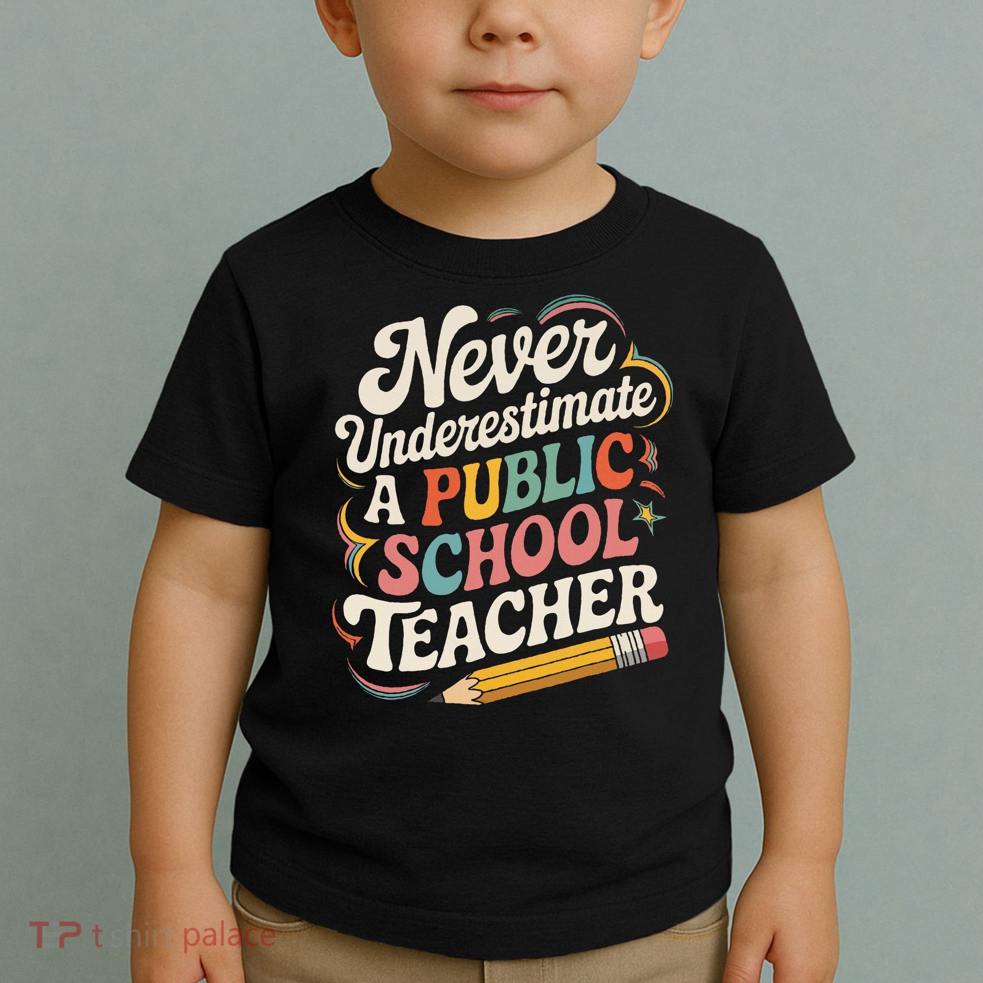 Never Underestimate A Public School Teacher Public Education Toddler T-Shirt