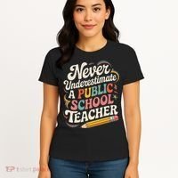 Never Underestimate A Public School Teacher Public Education Women's T-Shirt thumb 4