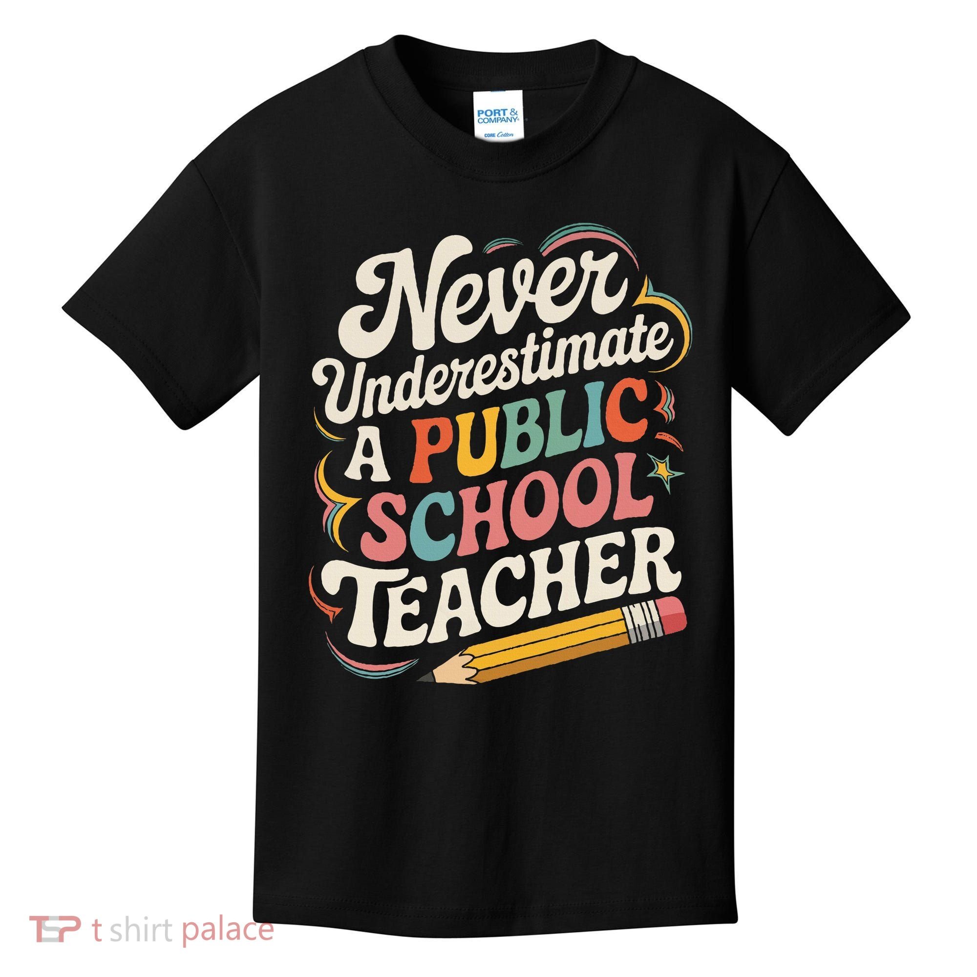 Never Underestimate A Public School Teacher Public Education Kids T-Shirt