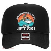 Never Underestimate And Old On A Jet Ski Gift Hat thumb 0