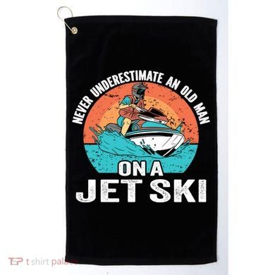 Never Underestimate And Old On A Jet Ski Gift Golf Towel