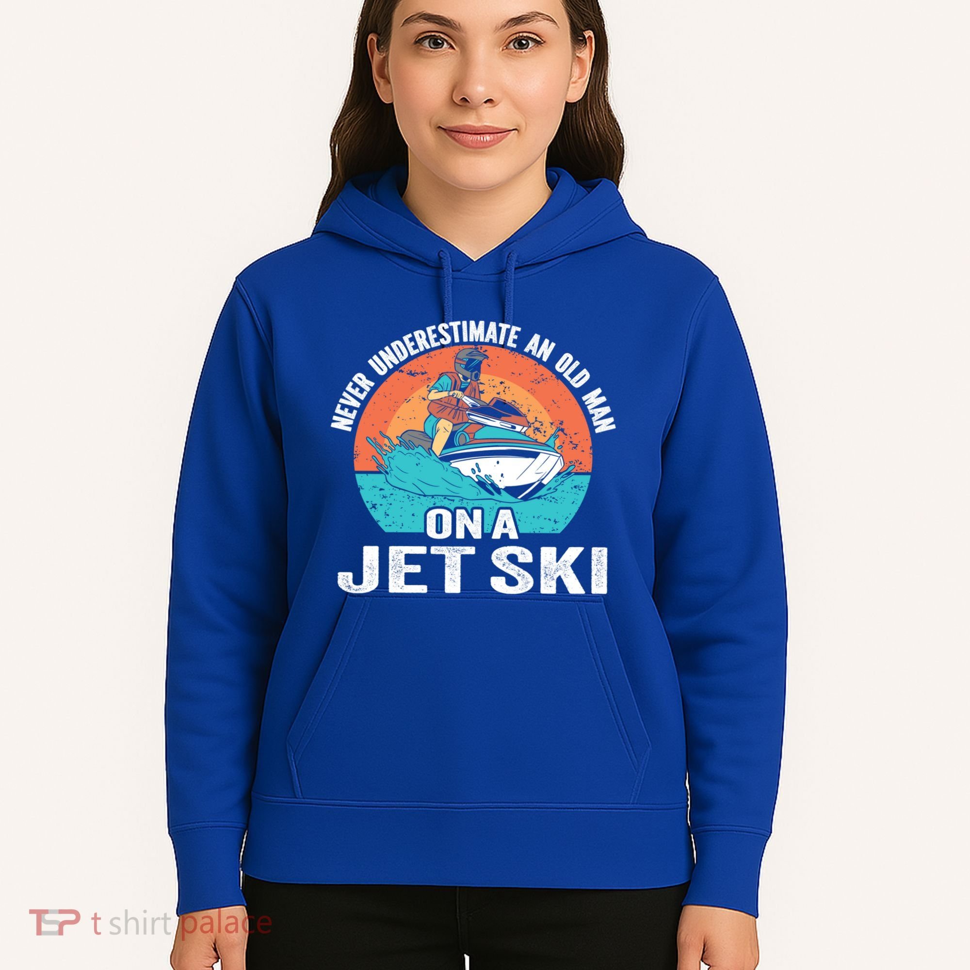 Never Underestimate And Old On A Jet Ski Gift Hoodie
