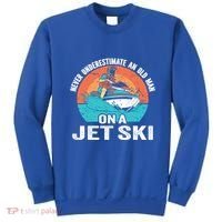 Never Underestimate And Old On A Jet Ski Gift Sweatshirt thumb 0