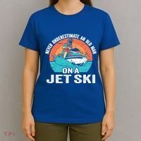 Never Underestimate And Old On A Jet Ski Gift T-Shirt thumb 4