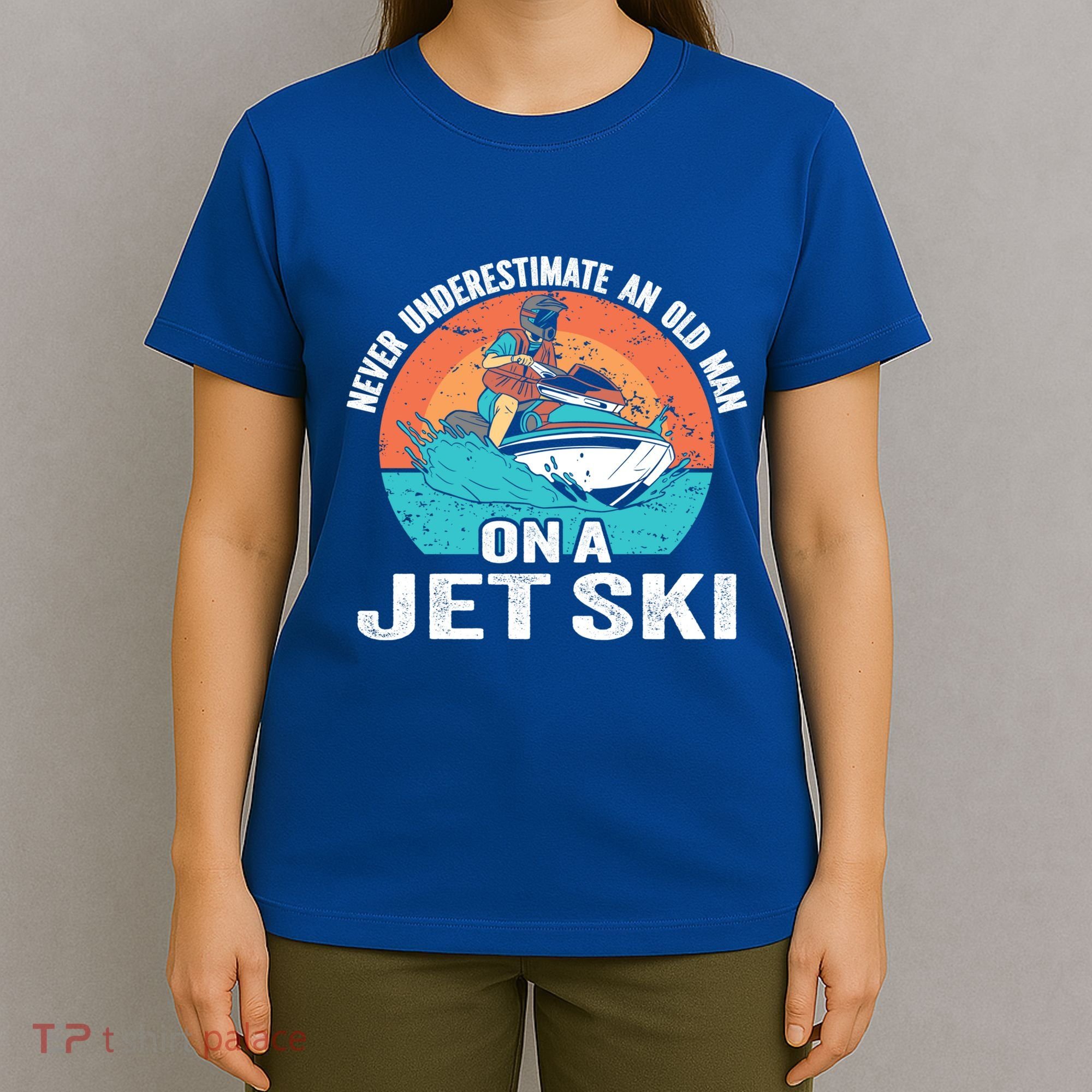 Never Underestimate And Old On A Jet Ski Gift T-Shirt
