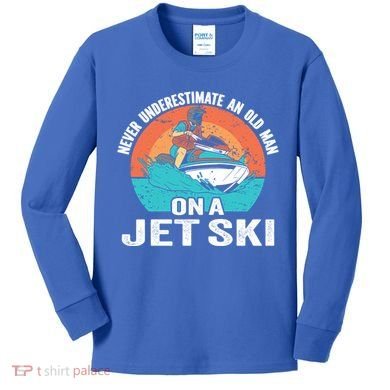 Never Underestimate And Old On A Jet Ski Gift Kids Long Sleeve Shirt