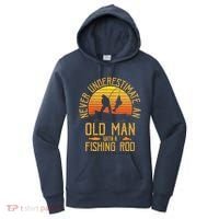 Never Underestimate An Old Man With A Fishing Rod Fisherman Women's Hoodie thumb 0