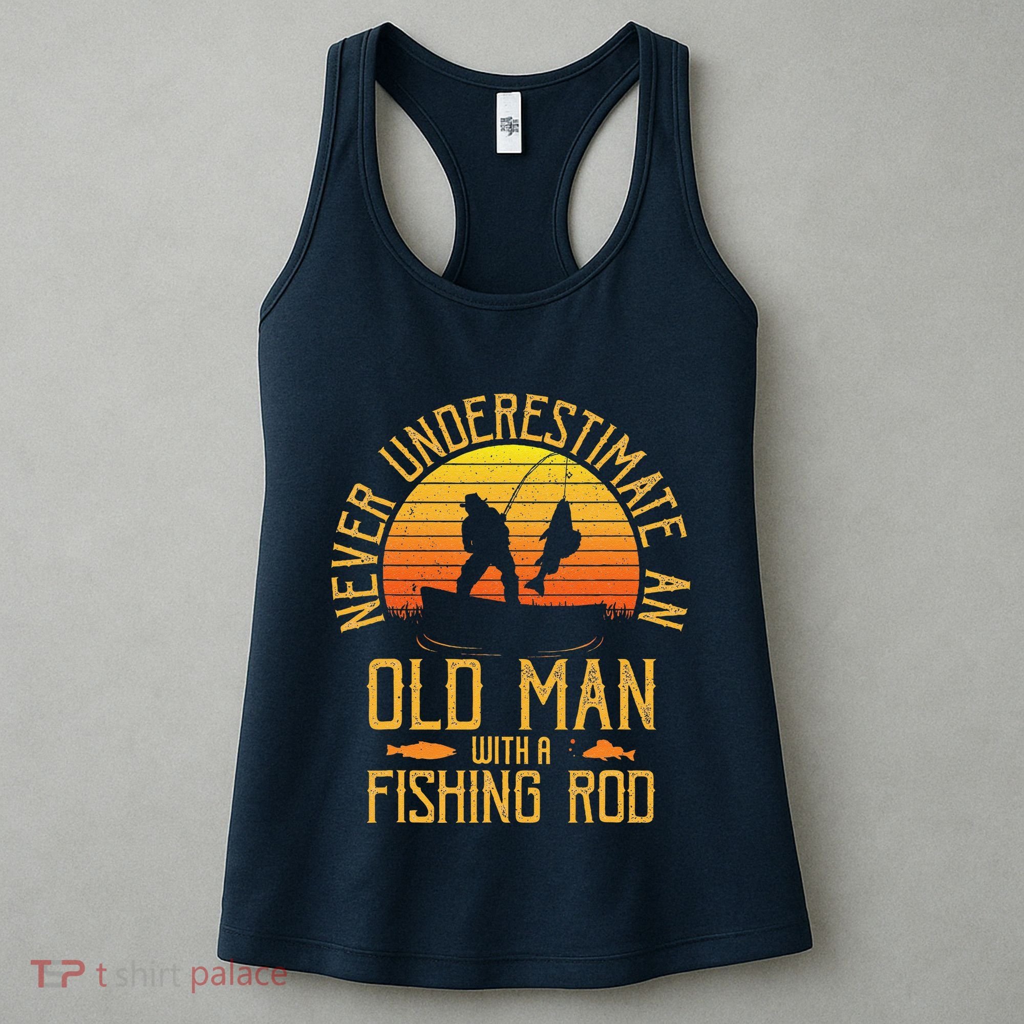 Never Underestimate An Old Man With A Fishing Rod Fisherman Women's Tank Top