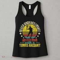 Never Underestimate An Old Man Tennis Racket Sports Lover Women's Tank Top thumb 3