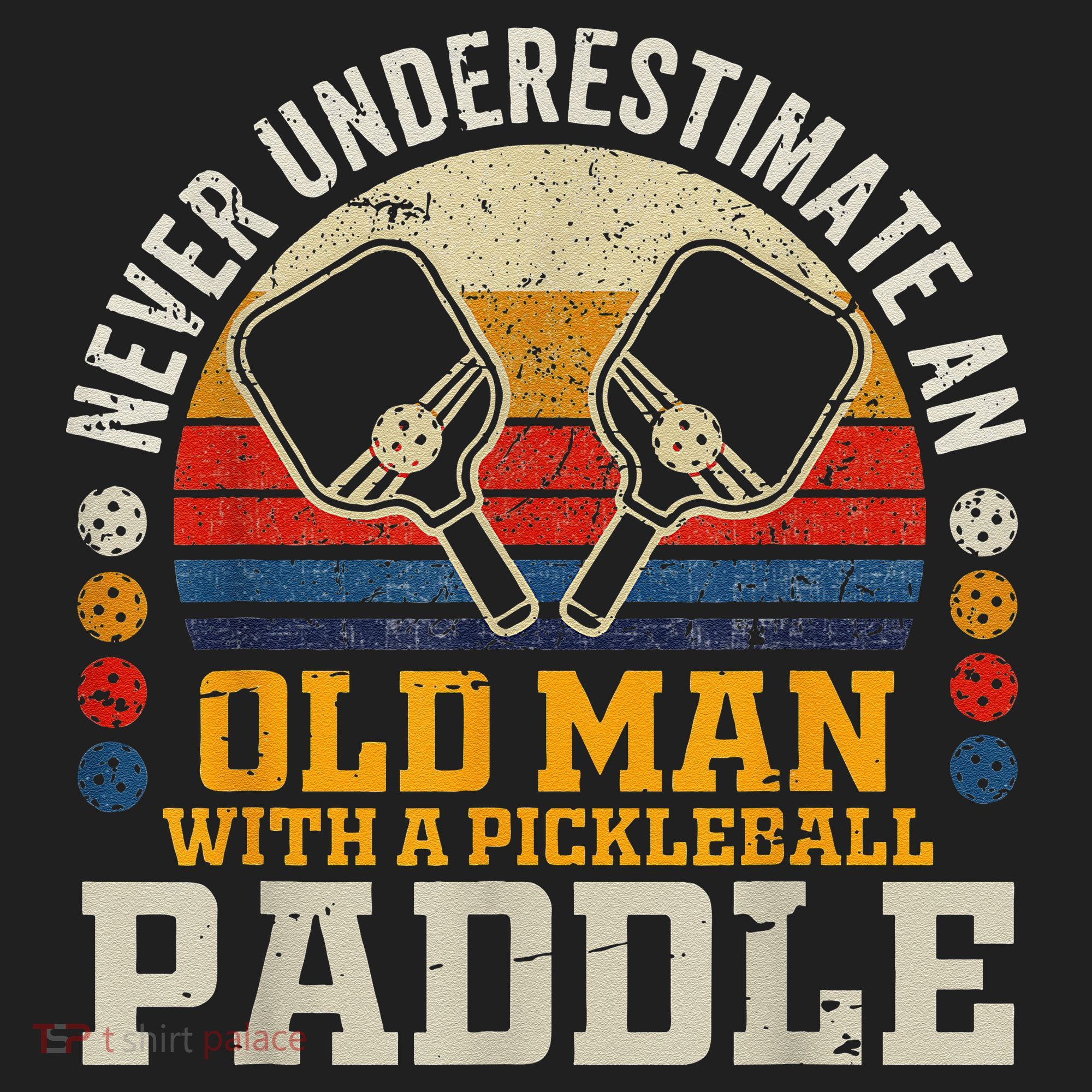 Never Underestimate An Old Man With A Pickleball Beanie