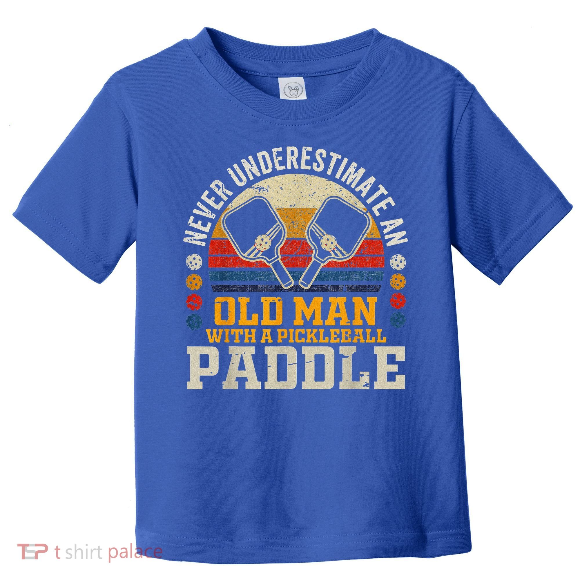 Never Underestimate An Old Man With A Pickleball Toddler T-Shirt