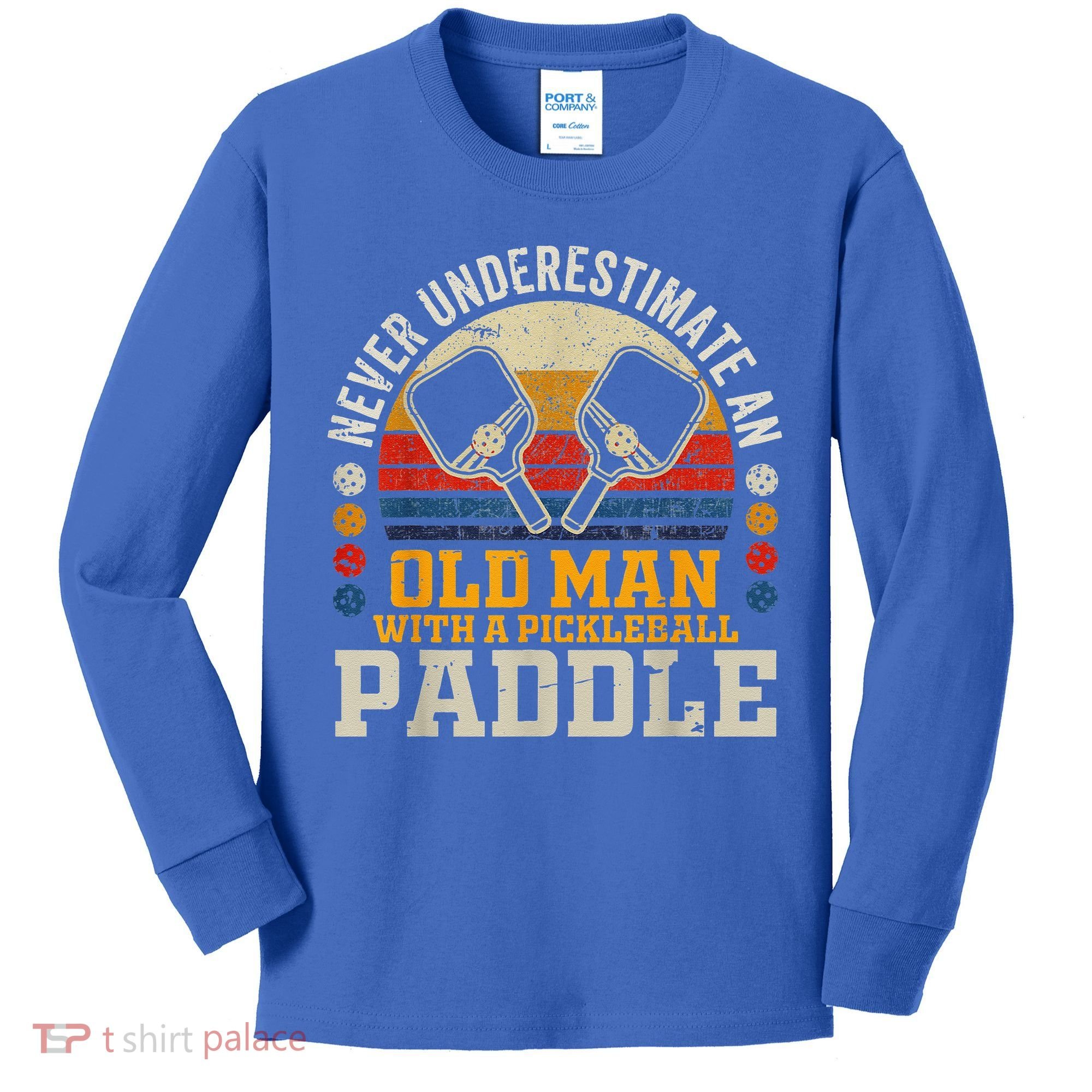 Never Underestimate An Old Man With A Pickleball Kids Long Sleeve Shirt