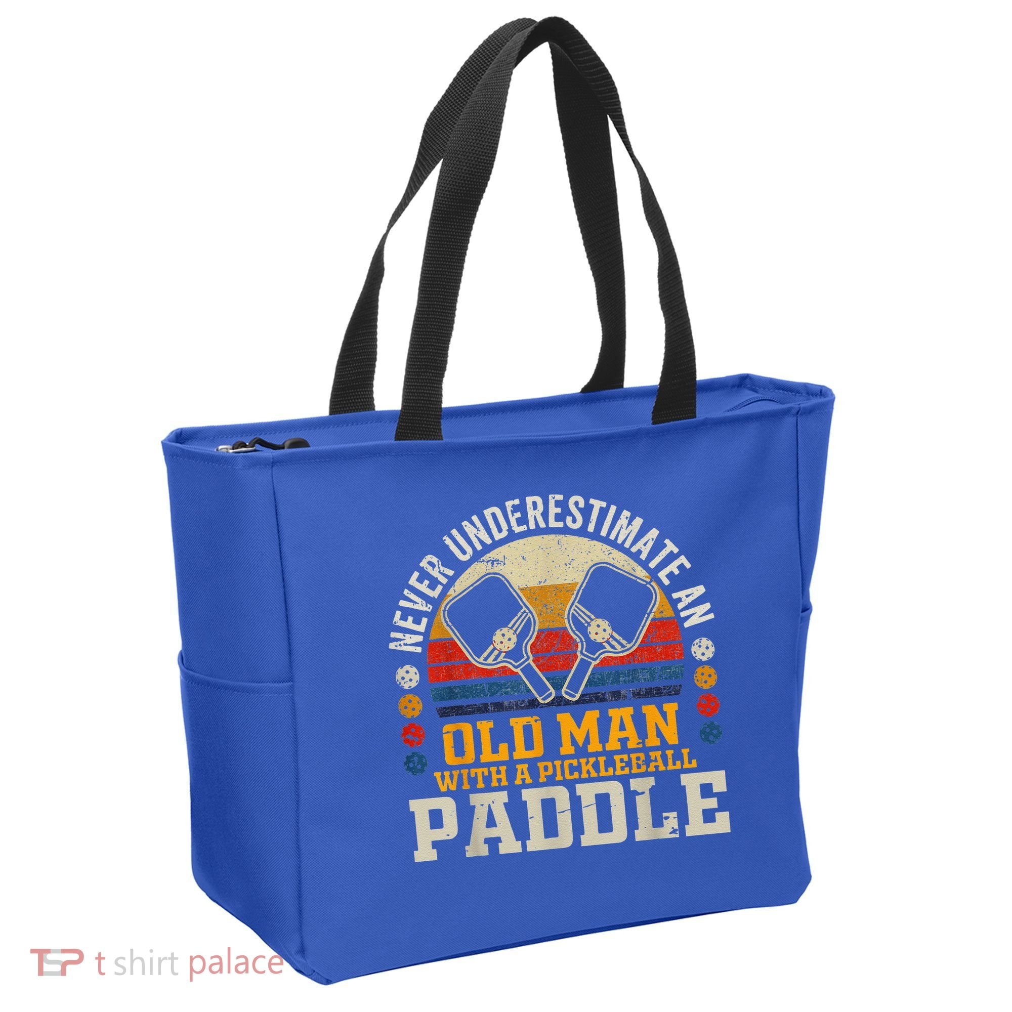 Never Underestimate An Old Man With A Pickleball Tote Bag